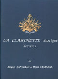 CLASSENS et LANCELOT - La clarinette classique - Vol.A